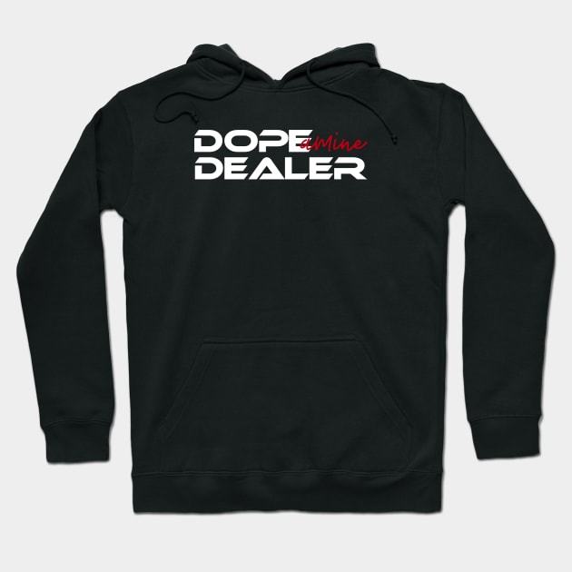 Dope-amine Dealer Hoodie by Huemon Grind